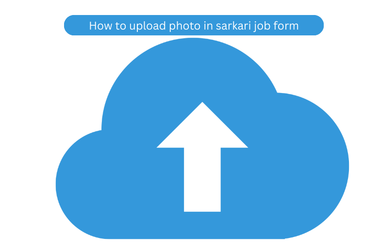 upload photo in sarkari job form